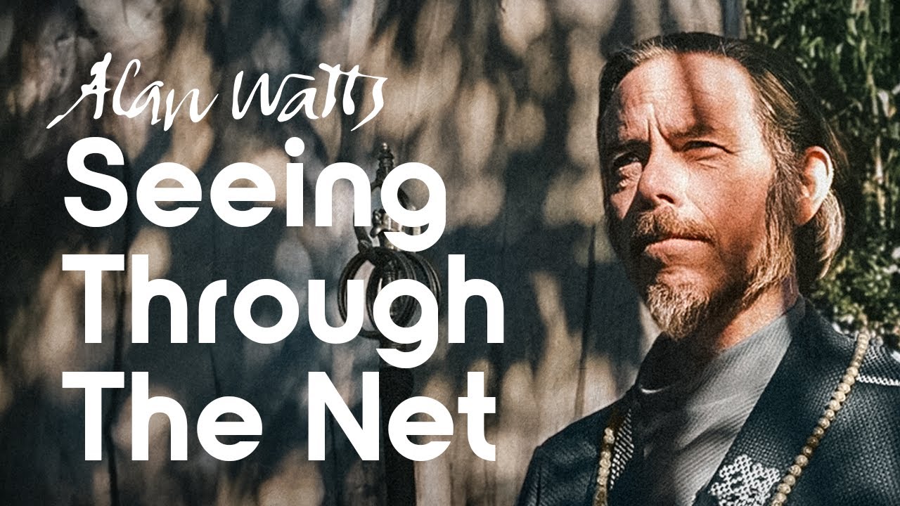 Alan Watts – Being in the Way – Ep. 36 – Seeing through The Net
